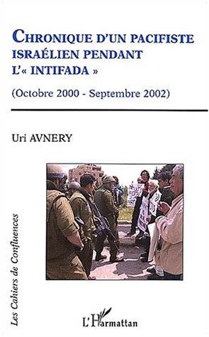 Couverture du livre "Chronique d’un pacifiste Israëlien pendant "l’intifada" (Octobre 2000-Septembre 2002)"