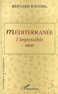 Couverture du livre de Bernard Ravenel "Méditerranée : L’impossible mur"