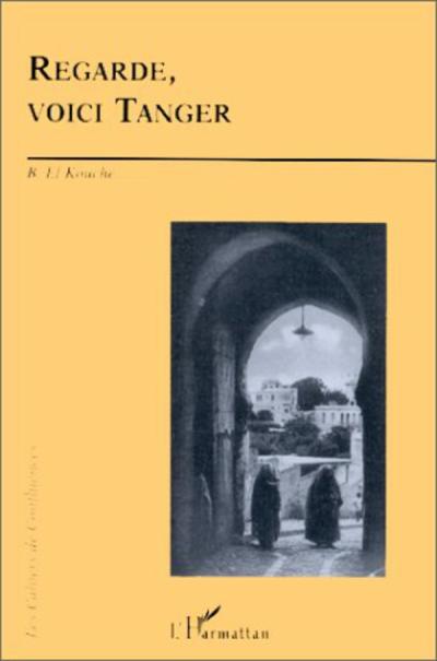 Couverture du livre "Regarde, voici Tanger"