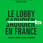 Couverture du livre de Pierer Conesa "le lobby saoudien en France"