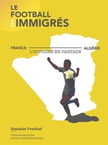 Le football des immigrés, stanislas frenkiel 