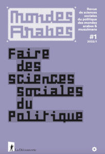 Couverture de la revues "Mondes arabes" "Faire des sciences sociales du politique"