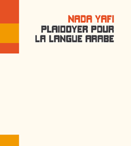 Couverture du livre de nada yafi "Plaidoyer pour la langue arabe"