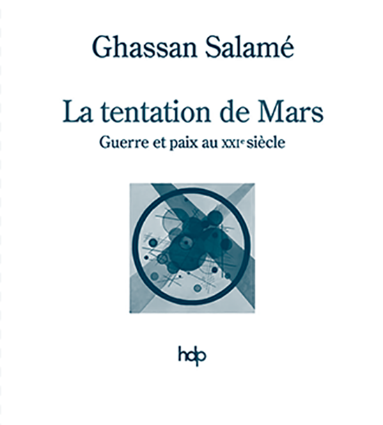 Couverture du livre de Ghassan Salamé "La tentation de Mars. guerre et paix au XXIe siècle" (Fayard, 2024)