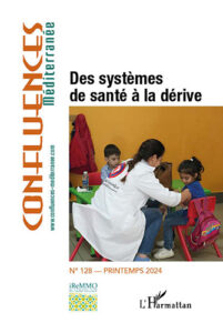 Couverture du numéro 128 de la revue Confluences Méditerranée "Des systèmes de santé à la dérive" (L'Harmattan, 2024)