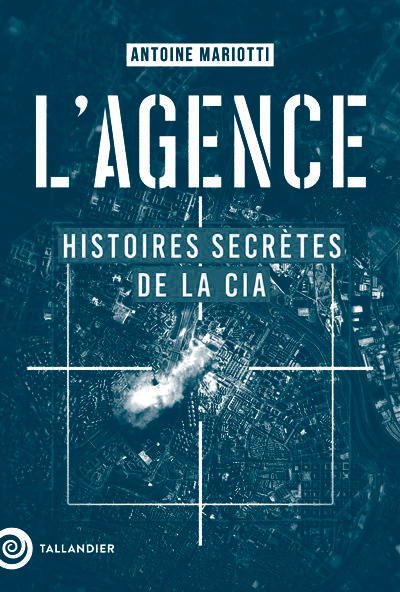 Couverture du livre "L'agence. Histoires secrètes de la CIA" (Tallandier, 2024)