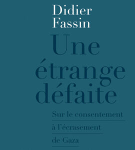 Couverture du livre de Didier Fassin "Une étrange défaite. Sur le consentement à l'écrasement" (La découverte, 2024)