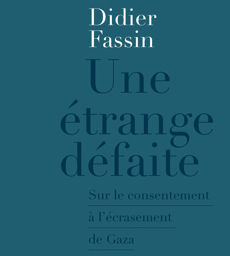 Couverture du livre de Didier Fassin "Une étrange défaite. Sur le consentement à l'écrasement" (La découverte, 2024)