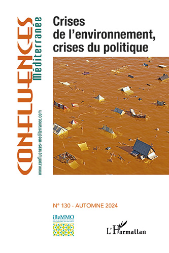 Couverture du numéro 130 de la revue Confluences Méditerranée "Crises de l'environnement, crises du politique" (L'Harmattan, 2024)