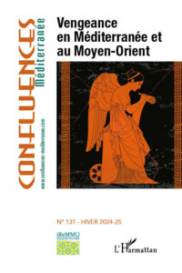 Couverture du numéro 131 de la revue Confluences Méditerranée "vengeances en Méditerranée et au Moyen-Orient"