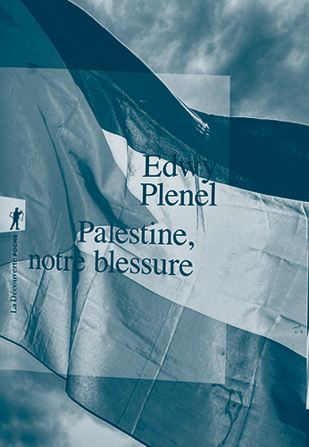 Couverture du livre d'Edwy Plenel "Palestine, notre blessure (La Découverte, 2025)