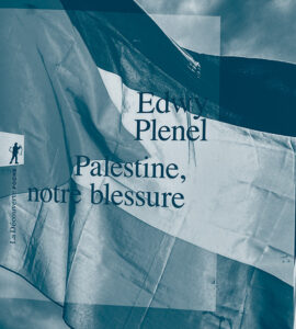 Couverture du livre d'Edwy Plenel "Palestine, notre blessure (La Découverte, 2025)