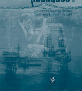 Couverture du livre de Michel Ghazal "Occasion manquée? Les Secrets des négociations maritimes Liban-Israël"