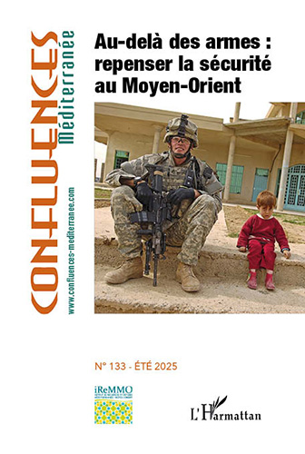 Couverture du numéro 133 de la revue Confluences Méditerranée "Au-delà es armes: repenser la sécurité au Moyen-Orient"