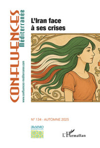 Couverture du numéro 134 de la revue Confluences Méditerranée "L'Iran face à ses crise"