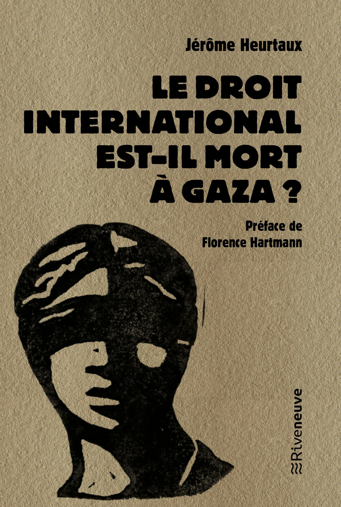 Couverture du livre de Jérôme Heurtaux "Le droit international est-il mort à Gaza?" (Riveneuve, 2025)