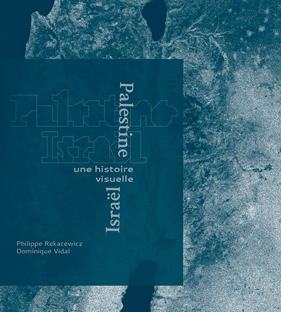 Couverture du livre de Dominique Vidal et Philippe Rekacewicz "Israël-Palestine. une histoire visuelle" (Seuil, 2024)