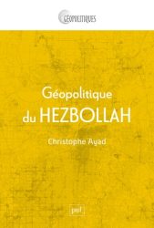 Couverture du livre de Christophe Ayad "Géopolitique du Hezbollah" (Puf, 2024)