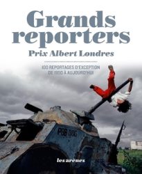 Couverture du livre "Grands reporters. prix Albert Londres"