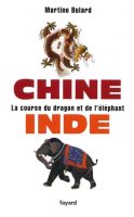 Couverture du livre de Martine Bulard "Chine, Inde: la course du dragon et de l'éléphant"