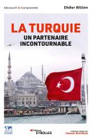 Couverture du livre de Didier Billion "La Turquie, un partenaire incontournable"