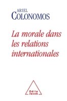 Couverture du livre d'Ariel Colonomos "La morale dans les relations internationales" (Odile Jacob, 2004)