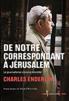 Couverture du dernier livre de Charles Enderlin "De notre correspondant à Jérusalem"