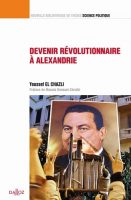 Couverture du livre de Youssef El Chazli "Devenir révolutionnaire à Alexandrie" (dallot, 2020)