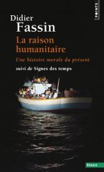 Couverture du livre de Didier Fassin "La raison humanitaire" (Seuil, 2018)