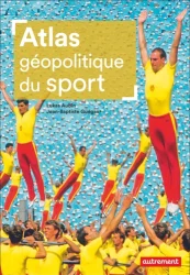 Couverture du livre de jean-Baptiste Guégan "Atlas, géopolitique du sport" (Autrement, 2022)