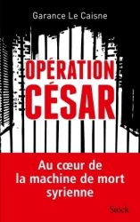 Couverture du livre de Garance Le Caisne "Opération César" (Stock, 2015)