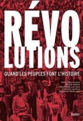 Couverture du livre de Vincent Lemire "Révolutions. Quand les peuples font l'Histoire" (Beaux Livres, 2017)