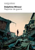 Couverture du livre de Delphine Minoui "Reporter de guerre" (Bayard, 2024)