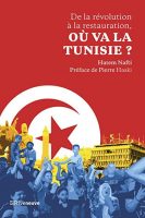 Couverture du livre de Hatem Nafti "Où va la Tunisie? De la révolution à la contrerévolution"