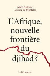 Couverture de Marc-Antoine Pérouse de Montclos "L'Afrique, nouvelle frontière du djihad ?" (La Découverte, 2018)