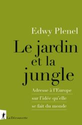 Couverture du livre d'Edwy Plenel "Le jardin et la jungle. Adresse à l'Europe sur l'idée qu'elle se fait du monde" (La Découverte, 2024)