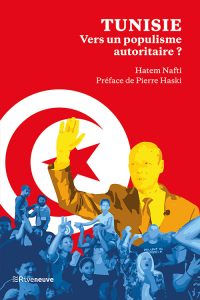 Couverture du livre de Hatem Nafti "Tunisie - Vers un populisme autoritaire?"