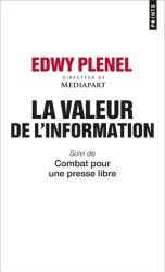 Couverture du livre d'Edwy Plenel "La valeur de l'information (Points, 2019)